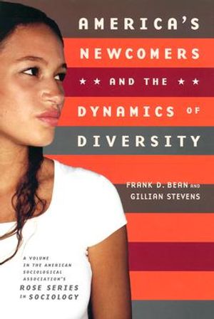 America's Newcomers and the Dynamics of Diversity image number 0