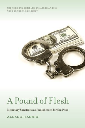 A Pound of Flesh: Monetary Sanctions as Punishment for the Poor image number 0