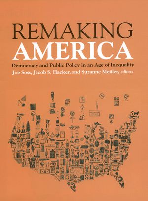 Remaking America: Democracy and Public Policy in an Age of Inequality image number 0