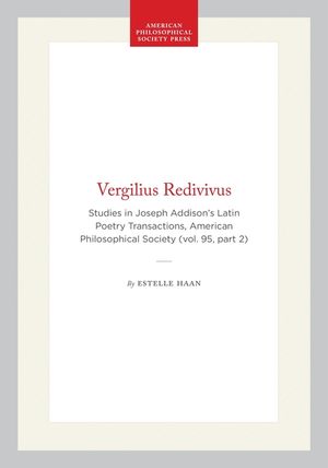 Vergilius Redivivus: Studies in Joseph Addison's Latin Poetry image number 0
