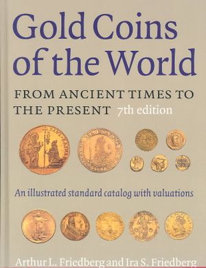 Gold Coins of the World: From Ancient Times to the Present: An Illustrated Standard Catalogue with Valuations image number 0
