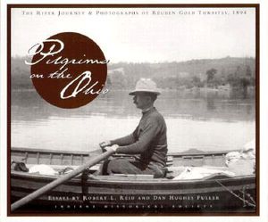 Pilgrims on the Ohio: The River Journey & Photographs of Reuben Gold Thwaites, 1894 image number 0