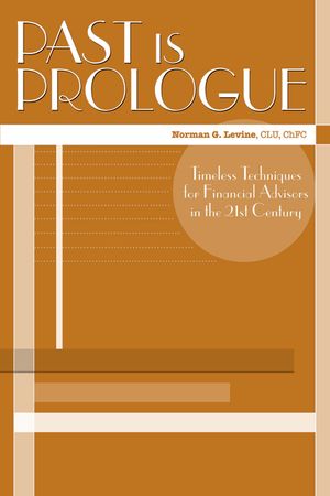 Past Is Prologue: Timeless Techniques for Financial Advisors in the 21st Century image number 0