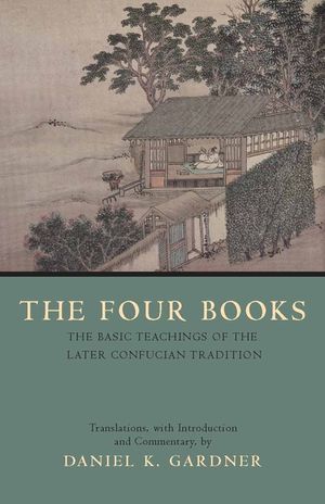 The Four Books: The Basic Teachings of the Later Confucian Tradition image number 0