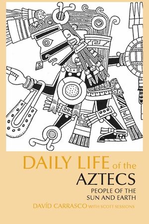 Daily Life of the Aztecs: People of the Sun and Earth image number 0