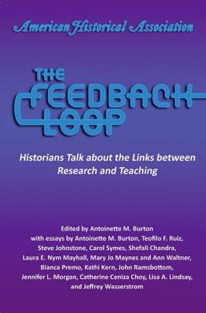 The Feedback Loop: Historians Talk about the Links Between Research and Teaching image number 0