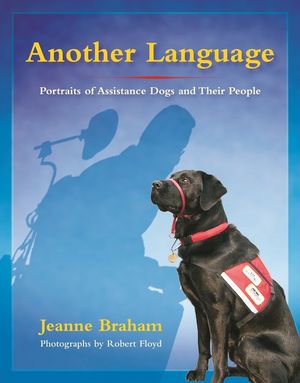Another Language: Portraits of Assistance Dogs and Their People image number 0
