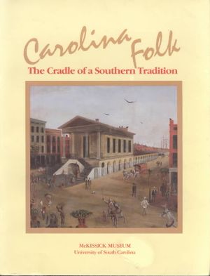 Carolina Folk: The Cradle of a Southern Tradition image number 0
