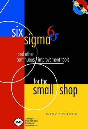 Six SIGMA and Other Continuous Improvement Tools for the Small Shop image number 0