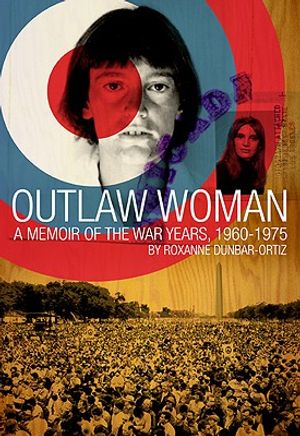 Outlaw Woman: A Memoir of the War Years 1960-1975 image number 0