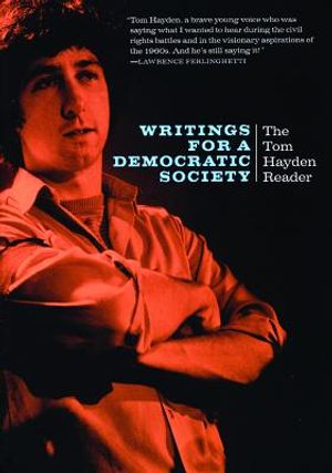 Writings for a Democratic Society: The Tom Hayden Reader image number 0