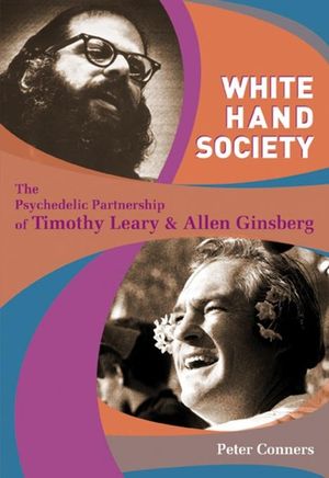 White Hand Society: The Psychedelic Partnership of Timothy Leary and Allen Ginsberg image number 0
