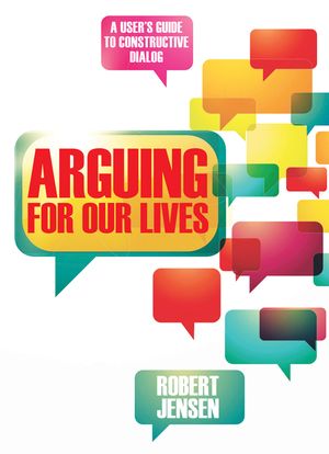 Arguing for Our Lives: A User's Guide to Constructive Dialog image number 0
