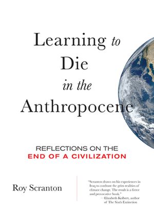Learning to Die in the Anthropocene: Reflections on the End of a Civilization image number 0