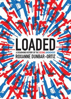 Loaded: A Disarming History of the Second Amendment image number 0