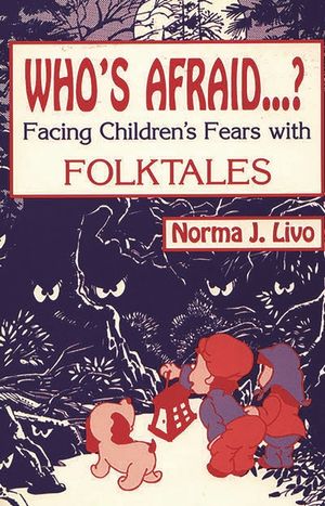 Who's Afraid...? Facing Children's Fears with Folktales image number 0