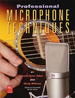 Professional Microphone Techniques [With *] image number 0