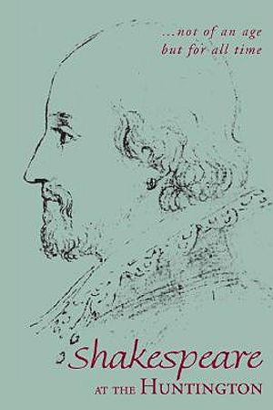 Not of an Age, But for All Time: Shakespeare at the Huntington image number 0