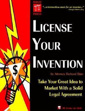 License Your Invention: Take Your Great Idea to Market with a Solid Legal Agreement [With *] image number 0