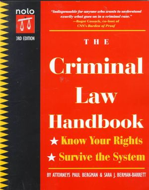 The Criminal Law Handbook : Know Your Rights, Survive the System image number 0