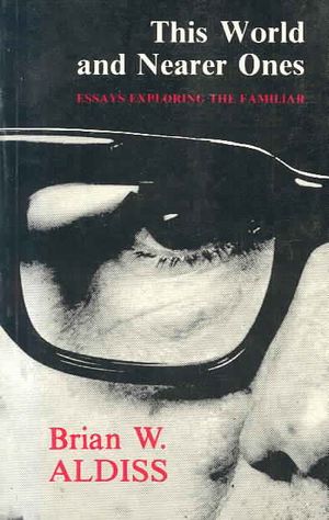 This World and Nearer Ones : Essays Exploring the Familiar image number 0