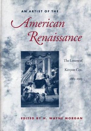 An Artist of the American Renaissance: The Letters of Kenyon Cox, 1883-1919 image number 0