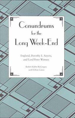 Conundrums for the Long Week-End: England, Dorothy L. Sayers, and Lord Peter Wimsey image number 0