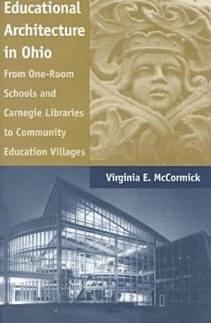 Educational Architecture in Ohio: From One-Room Schools and Carnegie Libraries to Community Education Villages image number 0