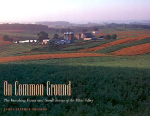 On Common Ground: The Vanishing Farms and Small Towns of the Ohio Valley image number 0