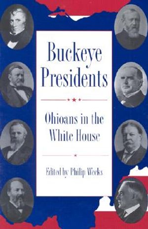 Buckeye Presidents: Ohioans in the White House image number 0