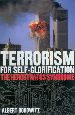 Terrorism for Self-Glorification: The Herosratos Syndrome image number 0