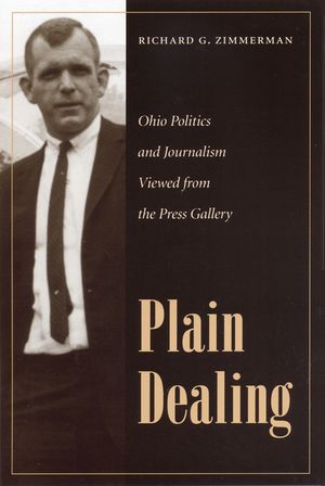 Plain Dealing: Ohio Politics and Journalism Viewed from the Press Gallery image number 0