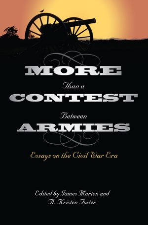 More Than a Contest Between Armies: Essays on the Civil War Era image number 0