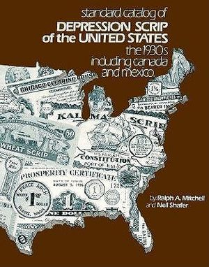 Standard Catalog of Depression Scrip of the United States: The 1930s Including Canada and Mexico image number 0