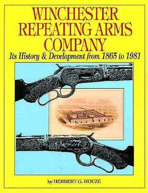 Winchester Repeating Arms Company: Its History and Development from 1865 to 1981 image number 0