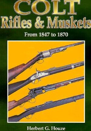 Colt Rifles and Muskets from 1847-1870 image number 0