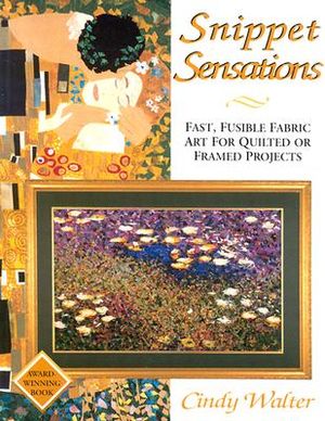 Snippet Sensations: Fast, Fusible Fabric Art for Quilted or Framed Projects image number 0