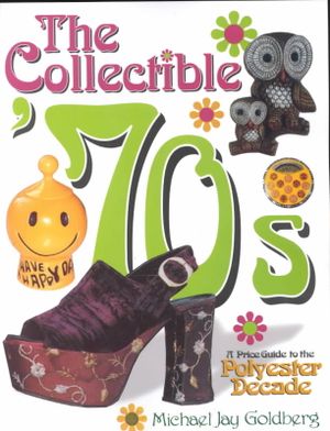 The Collectible '70s: A Price Guide to the Polyester Decade image number 0