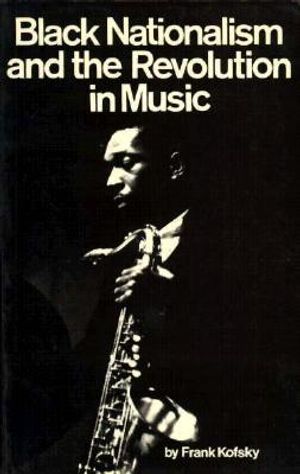 Black Nationalism and the Revolution in Music image number 0