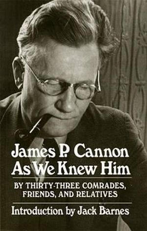 James P. Cannon as We Knew Him image number 0