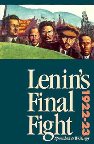 Lenin's Final Fight: Speeches and Writings, 1922-23 image number 0