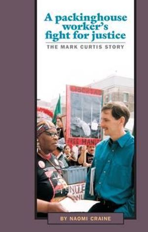 A Packinghouse Worker's Fight for Justice: The Mark Curtis Story image number 0