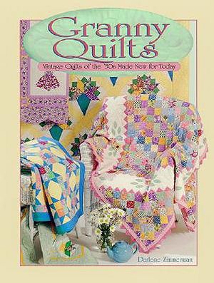 Granny Quilts: Vintage Quilts of the '30s Made New for Today image number 0