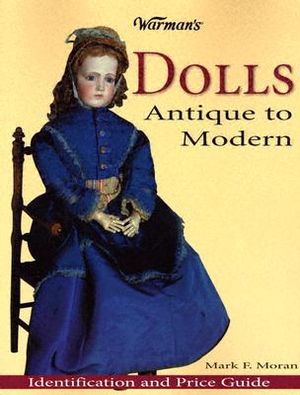 Warman's Dolls: Antique to Modern: Identification and Price Guide image number 0