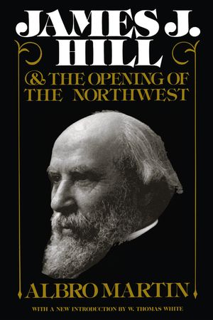 James J. Hill and the Opening of the Northwest image number 0