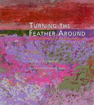 Turning the Feather Around: My Life in Art image number 0