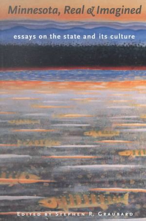 Minnesota, Real & Imagined: Essays on the State and Its Culture image number 0