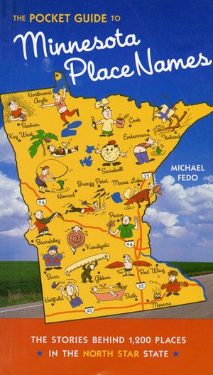 The Pocket Guide to Minnesota Place Names: The Stories Behind 1,200 Places in the North Star State image number 0