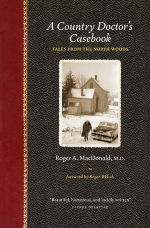 A Country Doctor's Casebook: Tales from the North Woods image number 0