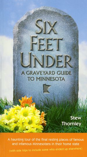 Six Feet Under: A Graveyard Guide to Minnesota image number 0